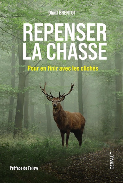 REPENSER LA CHASSE - Editions du Gerfaut