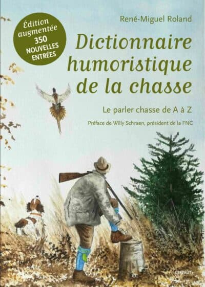 DICTIONNAIRE HUMORISTIQUE DE LA CHASSE