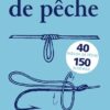 LE PETIT LIVRE DES NOEUDS DE PÊCHE